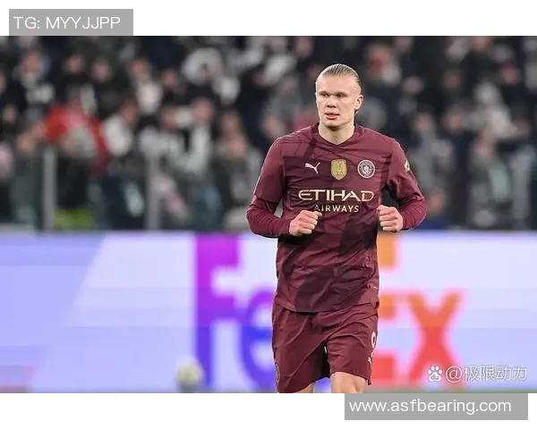 哈兰德引领足球新时代 曼城锋线的超级杀器崛起